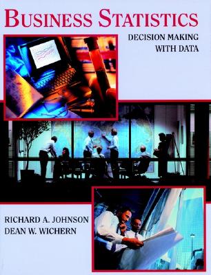 Business Statistics: Decision Making with Data - Johnson, Richard A, and Wichern, Dean W