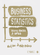 Business Statistics Using EXCEL and SPSS