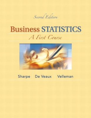 Business Statistics with Access Code: A First Course - Sharpe, Norean R, and de Veaux, Richard D, and Velleman, Paul F