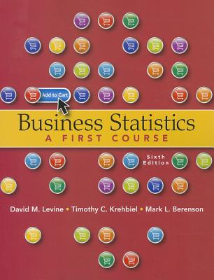 Business Statistics - Levine, David, and Krehbiel, Timothy, and Berenson, Mark