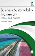 Business Sustainability Framework: Theory and Practice