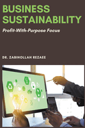 Business Sustainability: Profit-with-Purpose Focus