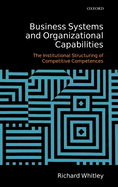 Business Systems and Organizational Capabilities: The Institutional Structuring of Competitive Competences