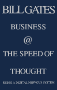 Business @ the Speed of Thought: Using a Digital Nervous System