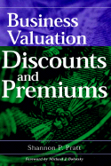 Business Valuation Discounts and Premiums