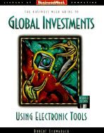 Business Week Guide to Global Investments Using Electronic Tools