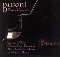 Busoni: Piano Concerto - Garrick Ohlsson (piano); Cleveland Orchestra; Christoph von Dohn�nyi (conductor)