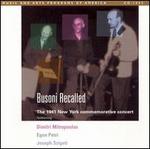 Busoni Recalled - Egon Petri (piano); Joseph Szigeti (spoken word); Joseph Szigeti (violin); Dimitri Mitropoulos (conductor)
