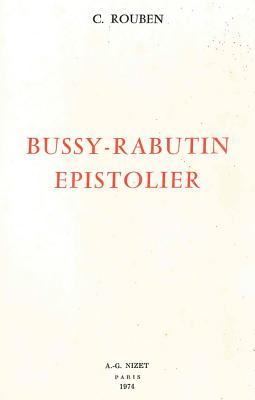 Bussy-Rabutin Epistolier - Rouben, Cesar