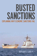 Busted Sanctions: Explaining Why Economic Sanctions Fail