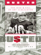 Busted: The Rise and Fall of Art Schlichter