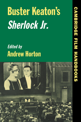 Buster Keaton's Sherlock Jr. - Horton, Andrew (Editor)