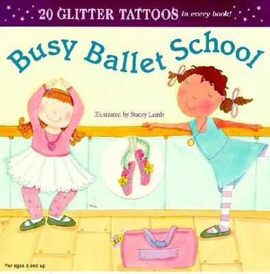 Busy Ballet School - Grosset & Dunlap, and Sollinger, Emily (Editor)