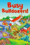 Busy Bulldozers!!