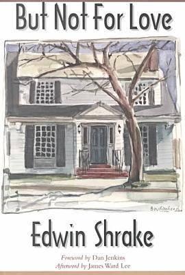 But Not for Love: Volume 29 - Shrake, Edwin Bud, and Jenkins, Dan, Mr. (Foreword by), and Lee, James Ward (Afterword by)