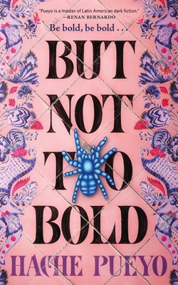 But Not Too Bold - Pueyo, Hache