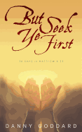 But Seek Ye First: 30 Days in Matthew 6:33