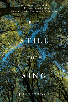 But Still They Sing - Riordan, J F