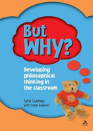 But Why?: Teacher's Manual: Developing Philosophical Thinking in the Classroom