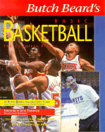 Butch Beard's Basic Basketball: The Complete Player