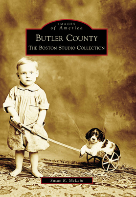 Butler County: The Boston Studio Collection - McLain, Susan R, and Luckey, Bonnie