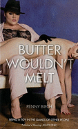 Butter Wouldnt Melt