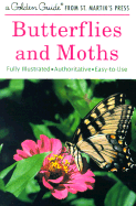 Butterflies and Moths: A Fully Illustrated, Authoritative and Easy-To-Use Guide