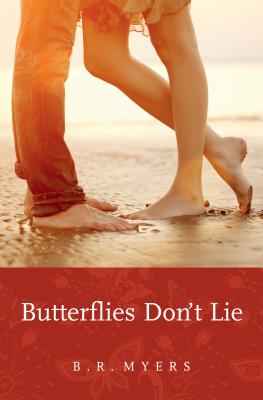 Butterflies Don't Lie - Myers, B R