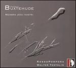 Buxtehude: Membra Jesu Nostri