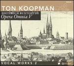 Buxtehude: Opera Omnia V: Vocal Works, Vol. 2