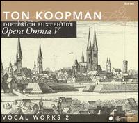 Buxtehude: Opera Omnia V: Vocal Works, Vol. 2 - Andreas Karasiak (tenor); Bettina Pahn (soprano); Daniel Taylor (alto); Johannette Zomer (soprano);...