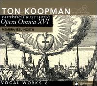 Buxtehude: Opera Omnia XVI - Vocal Works, Vol. 6 - Dorothee Wohlgemuth (soprano); J�rg D�rm�ller (tenor); Klaus Mertens (bass); Patrick van Goethem (alto);...