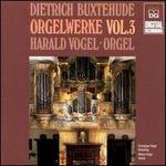 Buxtehude: Organ Works, Vol. 3 - Harald Vogel (organ)
