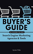 Buyer's Guide on Choosing the Right Search Engine Marketing Agencies & Tools