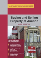 Buying And Selling Property At Auction: A Straightforward Guide