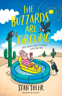 Buzzards Are Circling: But God's Not Finished with Me Yet