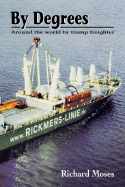 By Degrees: Around the World by Tramp Freighter