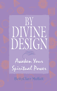 By Divine Design: Awaken Your Spiritual Power