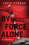 By Force Alone