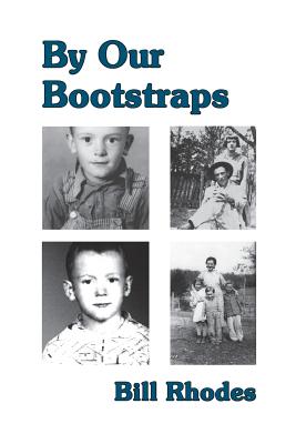 By Our Bootstraps - Rhodes, Bill