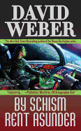By Schism Rent Asunder: A Novel in the Safehold Series (#2)