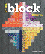 By the Block: 18 Surprisingly Simple Quilts