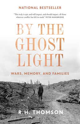 By the Ghost Light: Wars, Memory, and Families - Thomson, R H