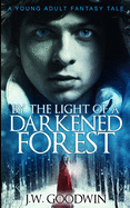 By the Light of a Darkened Forest