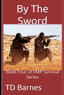By The Sword: Book Four of the EMP Series
