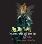 By The Way: The Fairies' Tales About Us