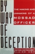 By Way of Deception: The Making and Unmaking of Mossad Officer