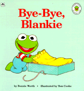 Bye-Bye, Blankie: A Golden Naptime Tale