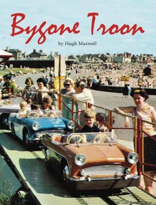 Bygone Troon - Maxwell, Hugh