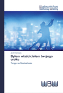 Bylem wla cicielem twojego uroku